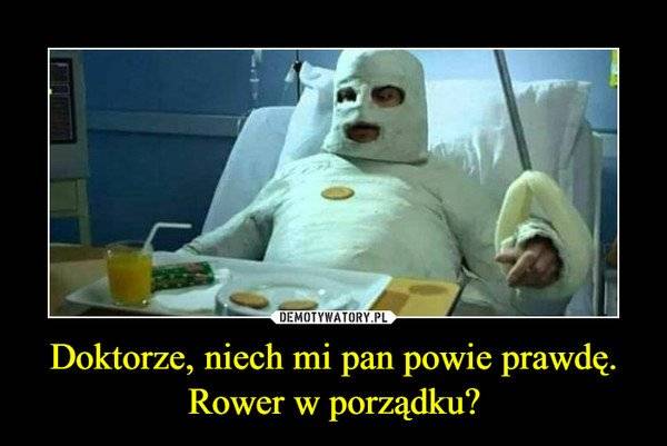 Doktorze_niech_mi_pan_powie_prawdRower_w_porzdku_5001138.jpg